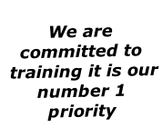 We are committed to  training it is our number 1 priority
