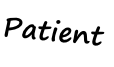 Patient